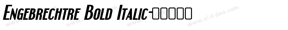 Engebrechtre Bold Italic字体转换